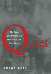 Quite: The Power of Introverts in World That Can&#39;t Stop Talking (Susan Cain)