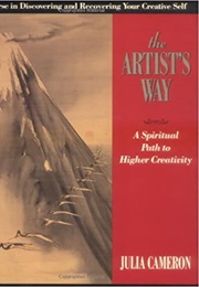 The Artist&#39;s Way: A Spiritual Path to Higher Creativity (Cameron, Julia)