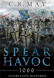 Spear Havoc: 1066 (C.R. May)