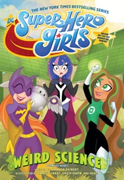 DC Super Hero Girls: Weird Science (Amanda Deibert)