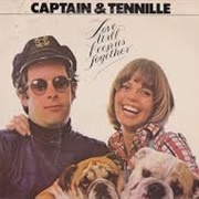 Love Will Keep Us Together - Captain &amp; Tennille