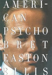 American Psycho (Bret Easton Ellis, 1991)