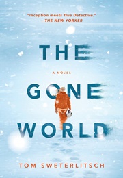 The Gone World (Tom Sweterlitsch)