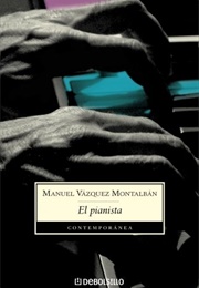 El Pianista (Manuel Vázquez Montalbán)