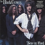 Twice as Hard - The Black Crowes