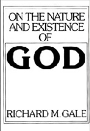 On the Nature and Existence of God (Richard M. Gale)