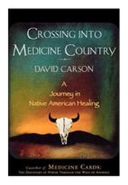 Crossing Into Medicine Country (David Carson)