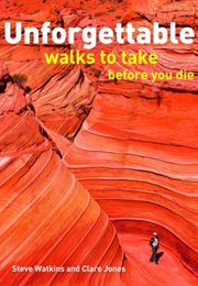 Unforgettable Walks to Take Before You Die (Stephen H. Watkins)