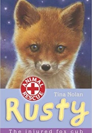 Rusty: The Injured Fox Cub (Tina Nolan)