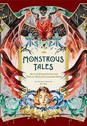 Monstrous Tales: Stories of Strange Creatures and Fearsome Beasts From Around the World (Sija Hong)