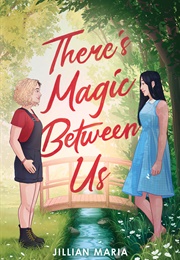 There&#39;s Magic Between Us (Jillian Maria)