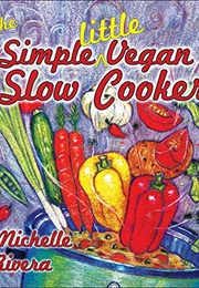 The Simple Little Vegan Slow Cooker (Michelle A. Rivera)