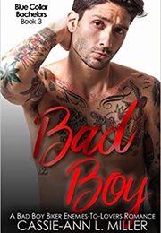 Bad Boy (Cassie-Ann L Miller)