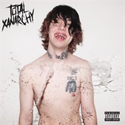 Total Xanarchy (Lil Xan)