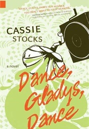 Dance, Gladys, Dance (Cassie Stocks)