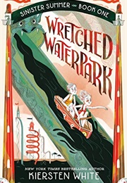 Wretched Waterpark (Kiersten White)