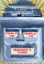 Tears of the Truffle-Pig (Fernando A. Flores)