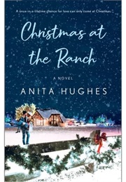 Christmas at the Ranch (Anita Hughes)