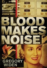 Blood Makes Noise (Gregory Widen)