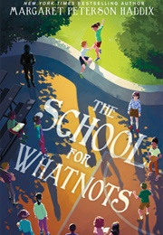 The School for Whatnots (Margaret Peterson Haddix)