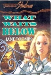 What Waits Below (Jane Toombs)