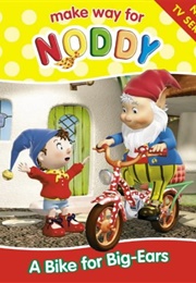 Make Way for Noddy - A Bike for Big Ears (Harper Collins)