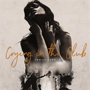 Crying in the Club (Slowed and Reverb) - Camila Cabello