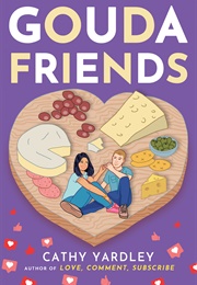 Gouda Friends (Cathy Yardley)