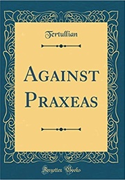 Against Praxeas (Tertullian)