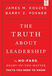 The Truth About Leadership (James M. Kouzes and Barry Z. Posner)