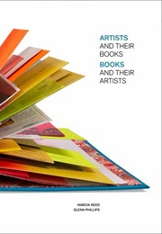 Artists and Their Books: Books and Their Artists (Marcia Reed, Glenn Phillips)