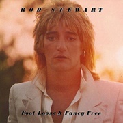 Foot Loose &amp; Fancy Free - Rod Stewart