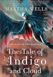 The Tale of Indigo and Cloud (Martha Wells)