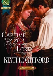 Captive of the Border Lord (Blythe Gifford)