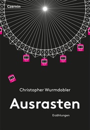 Ausrasten (Christopher Wurmdobler)