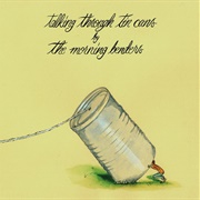 The Morning Benders - Talking Through Tin Cans