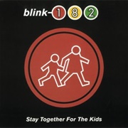 Stay Together for the Kids - Blink-182