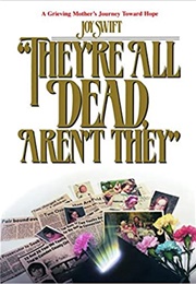 They&#39;re All Dead, Aren&#39;t They (Joy Swift)