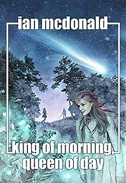 King of Morning, Queen of Day (Ian Mcdonald)