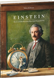 Einstein: Die Fantastische Reise Einer Maus Durch Raum Und Zeit (Torben Kuhlmann)