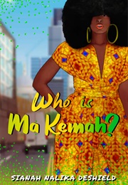 Who Is Ma Kemah? (Sianah Nalika Deshield)