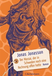 Der Massai, Der in Schweden Noch Eine Rechnung Offen Hatte (Jonas Jonasson)