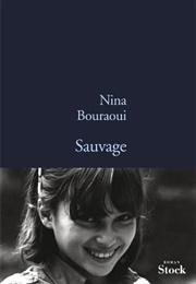 Sauvage (Nina Bouraoui)