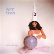 Kate Bush - Sat in Your Lap