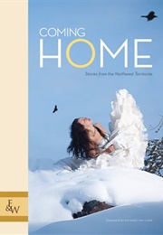 Coming Home: Stories From the Northwest Territories (Richard Van Camp)