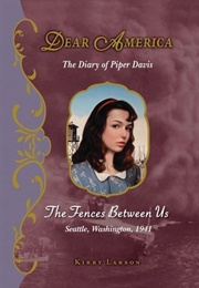 The Fences Between Us: The Diary of Piper Davis (Kirby Larson)