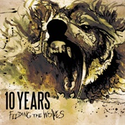 10 Years - Feeding the Wolves