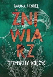 Żniwiarz #3. Trzynasty Księżyc (Paulina Hendel)