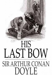 His Last Bow (Sir Arthur Conan Doyle)