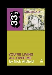 You&#39;re Living All Over Me (Nick Attfield)